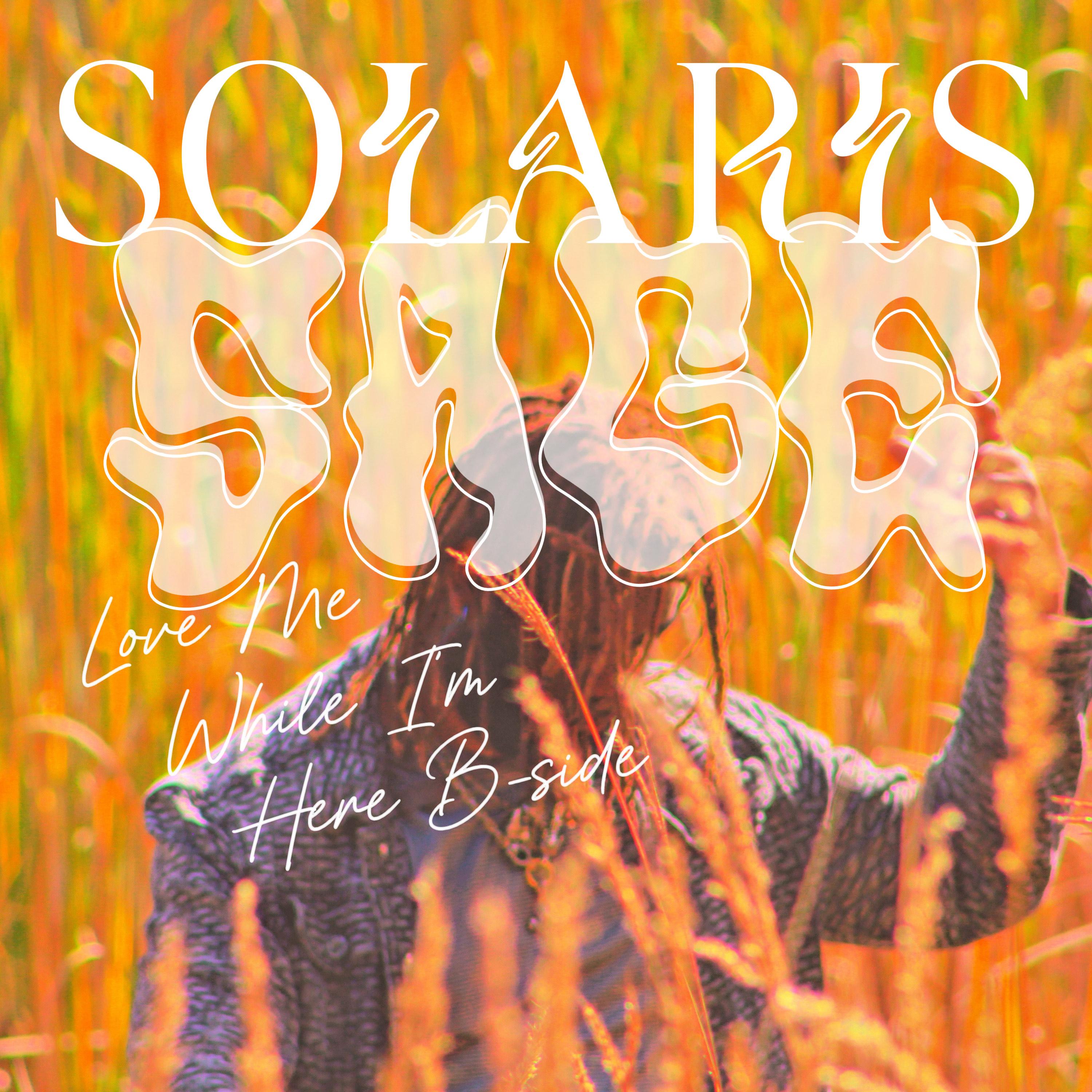 solaris sage - Love me while I'm here B-side | iHeart