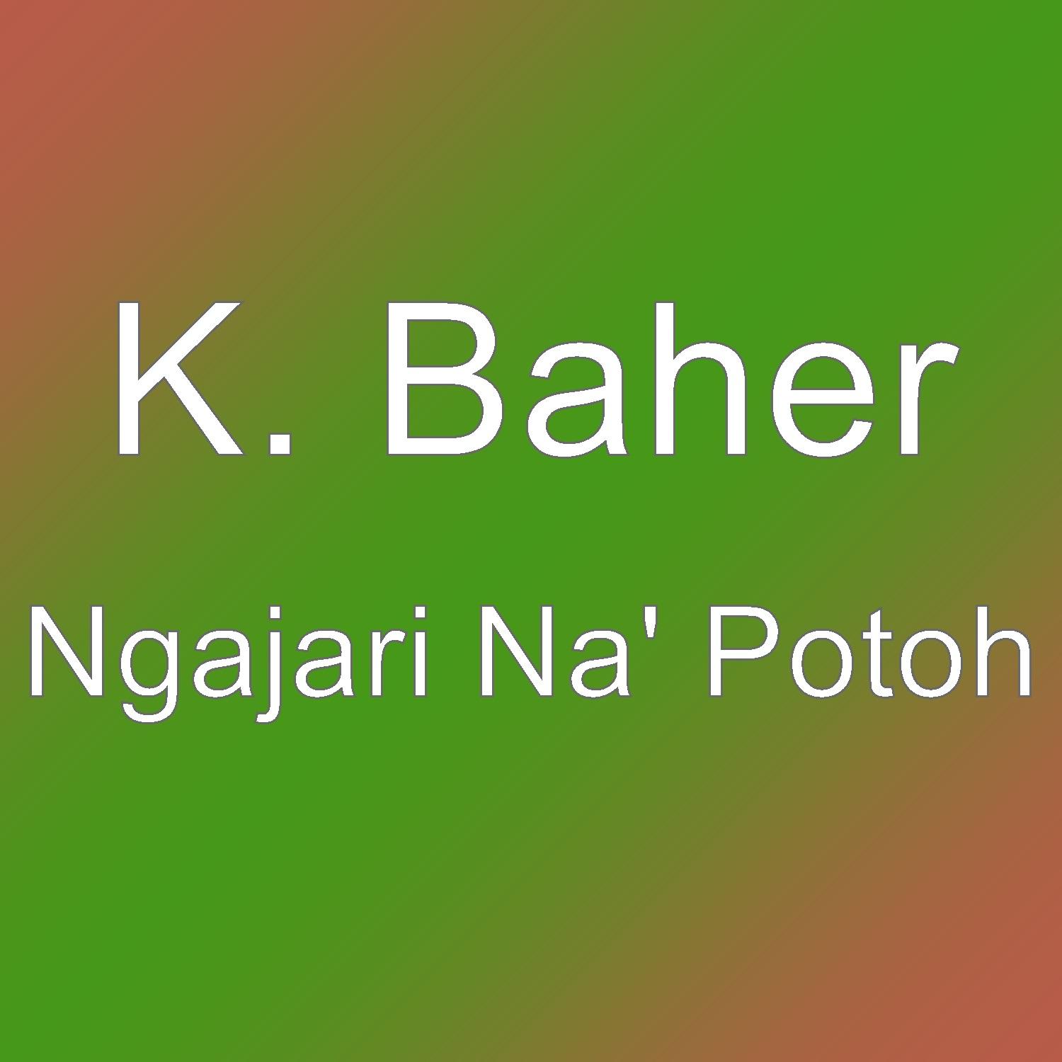 K. Baher - Ngajari Na' Potoh | iHeart