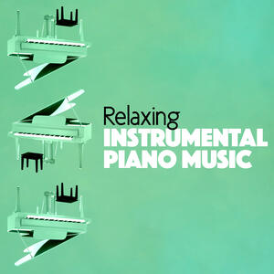 Various Artists - Relaxing Instrumental Piano Music | iHeart