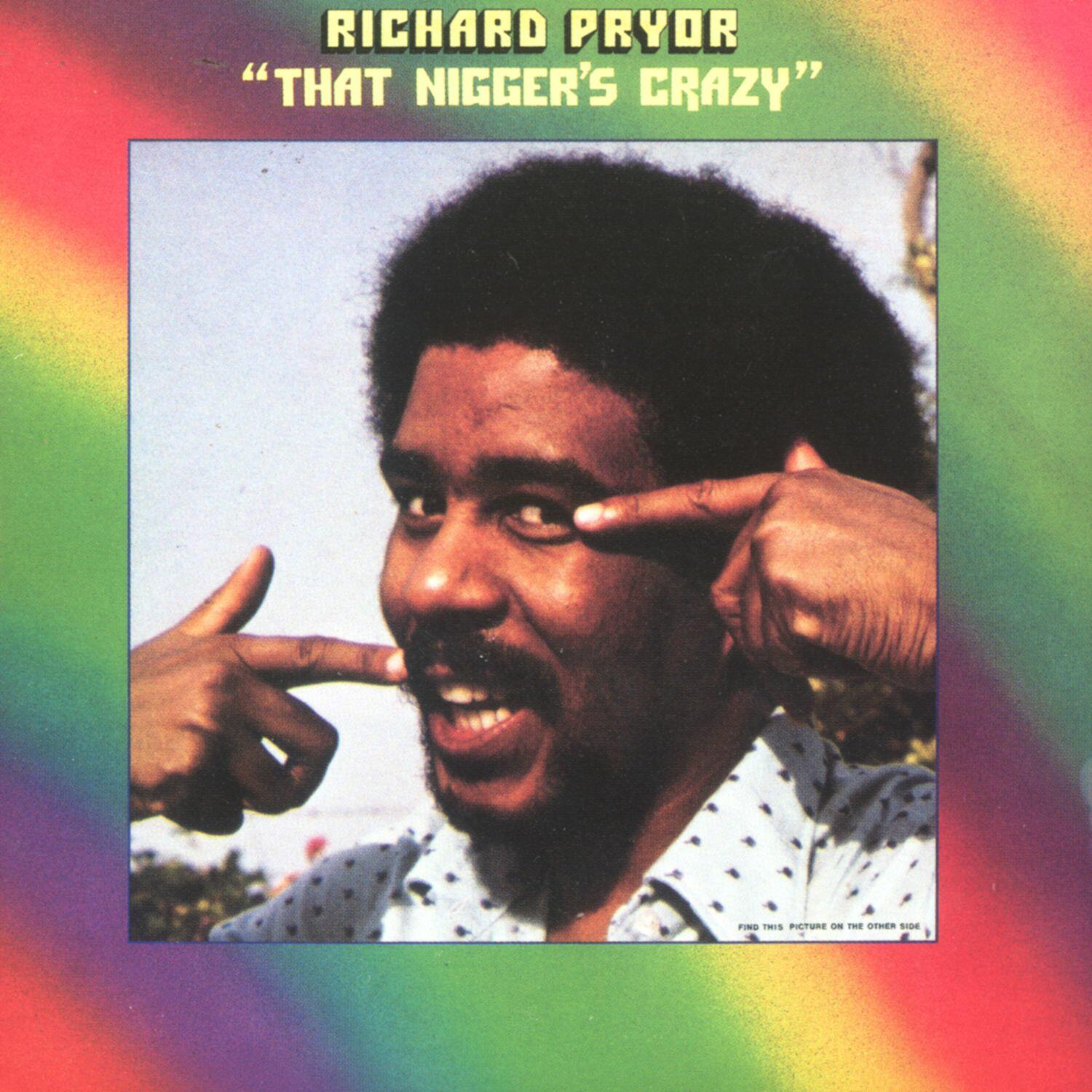 Richard Pryor That Nigger S Crazy Iheart