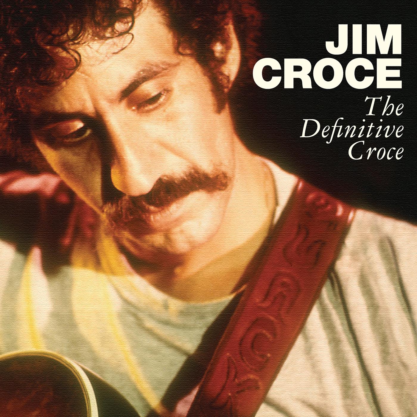Jim Croce - The Definitive Croce | iHeart