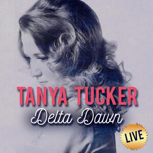 Tanya Tucker - Delta Dawn (Live) | iHeart