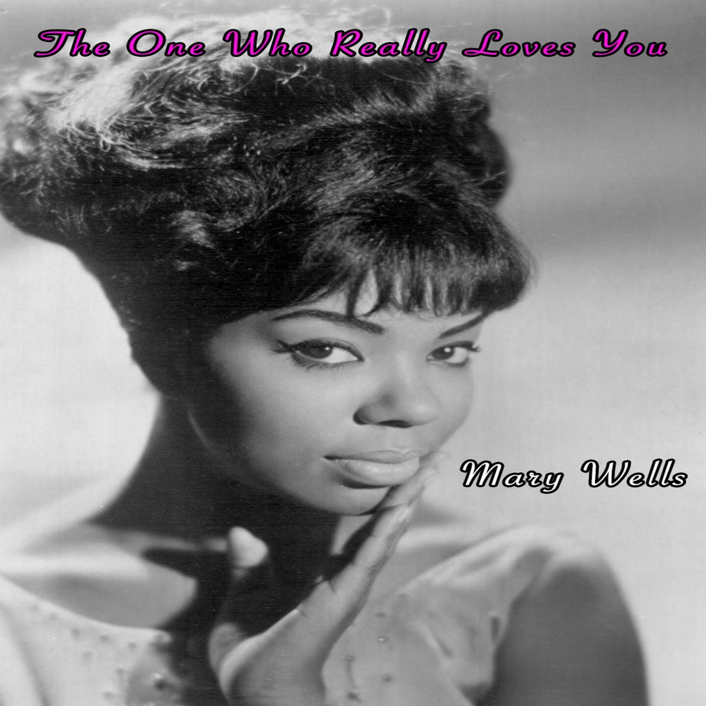 Mary Wells - The One Who Really Loves You - Mary Wells | iHeart