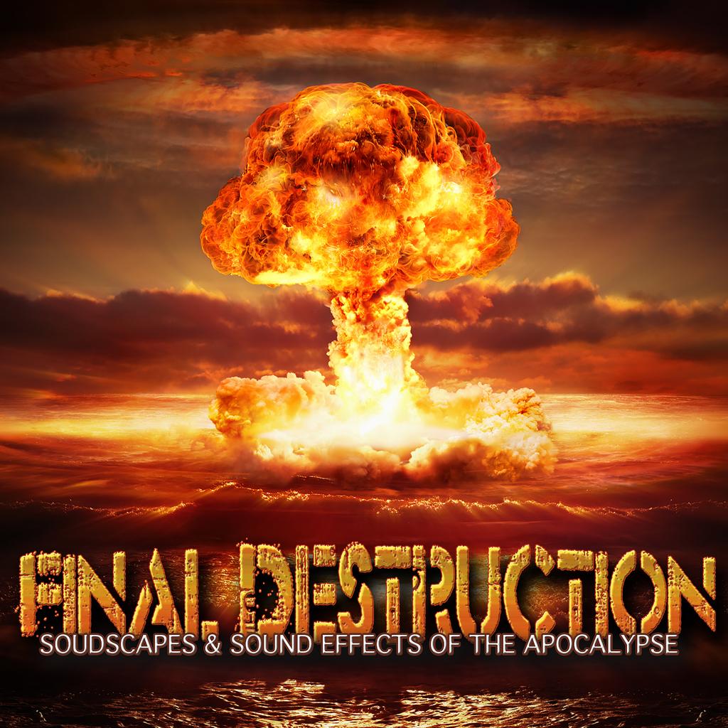 Various Artists - Final Destruction: Soudscapes & Sound Effects of the ...