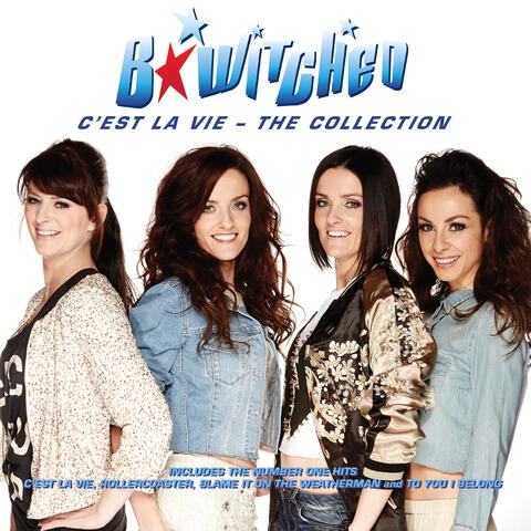 B*Witched - C'est La Vie: The Collection | IHeart