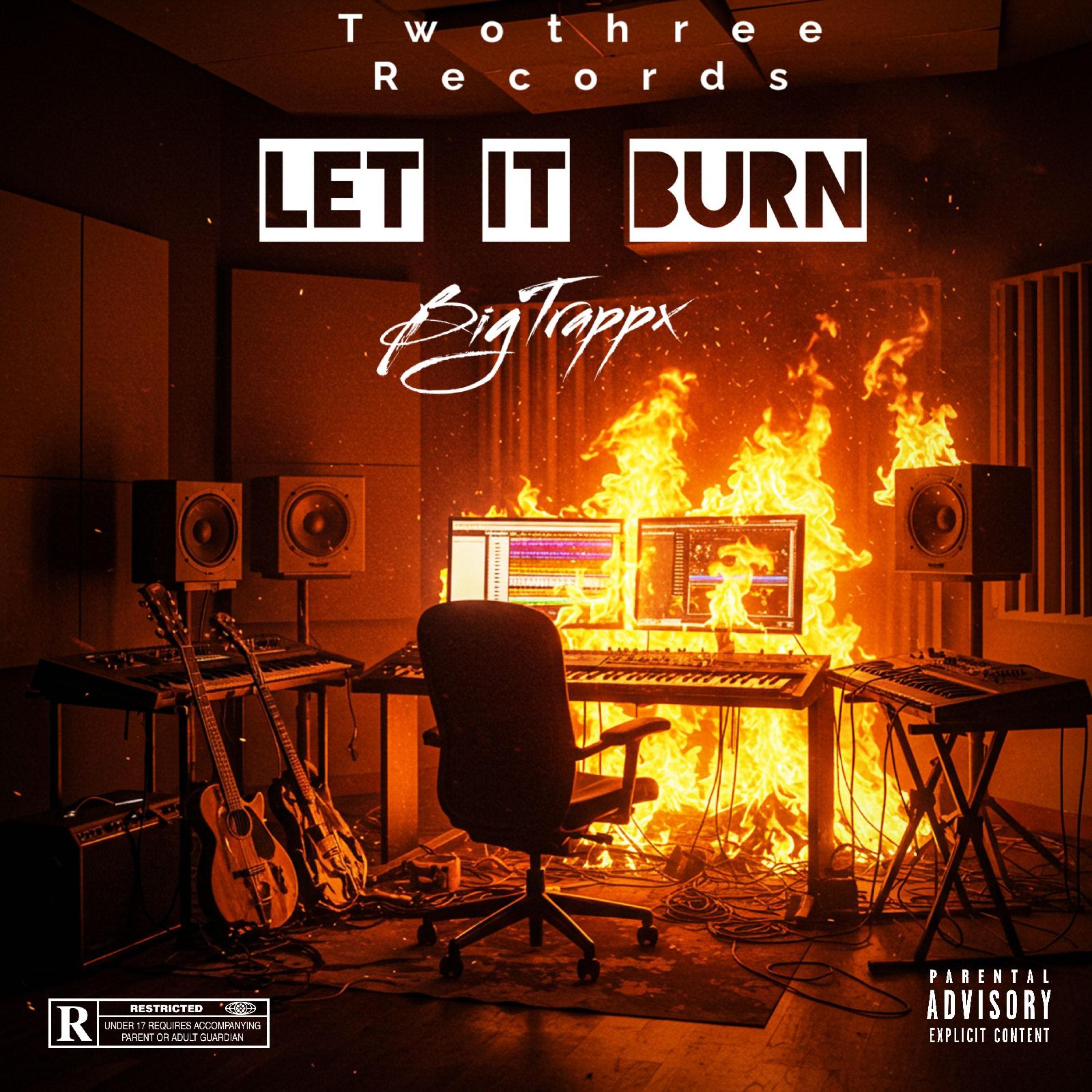 Bigtrappx - Let it burn | iHeart