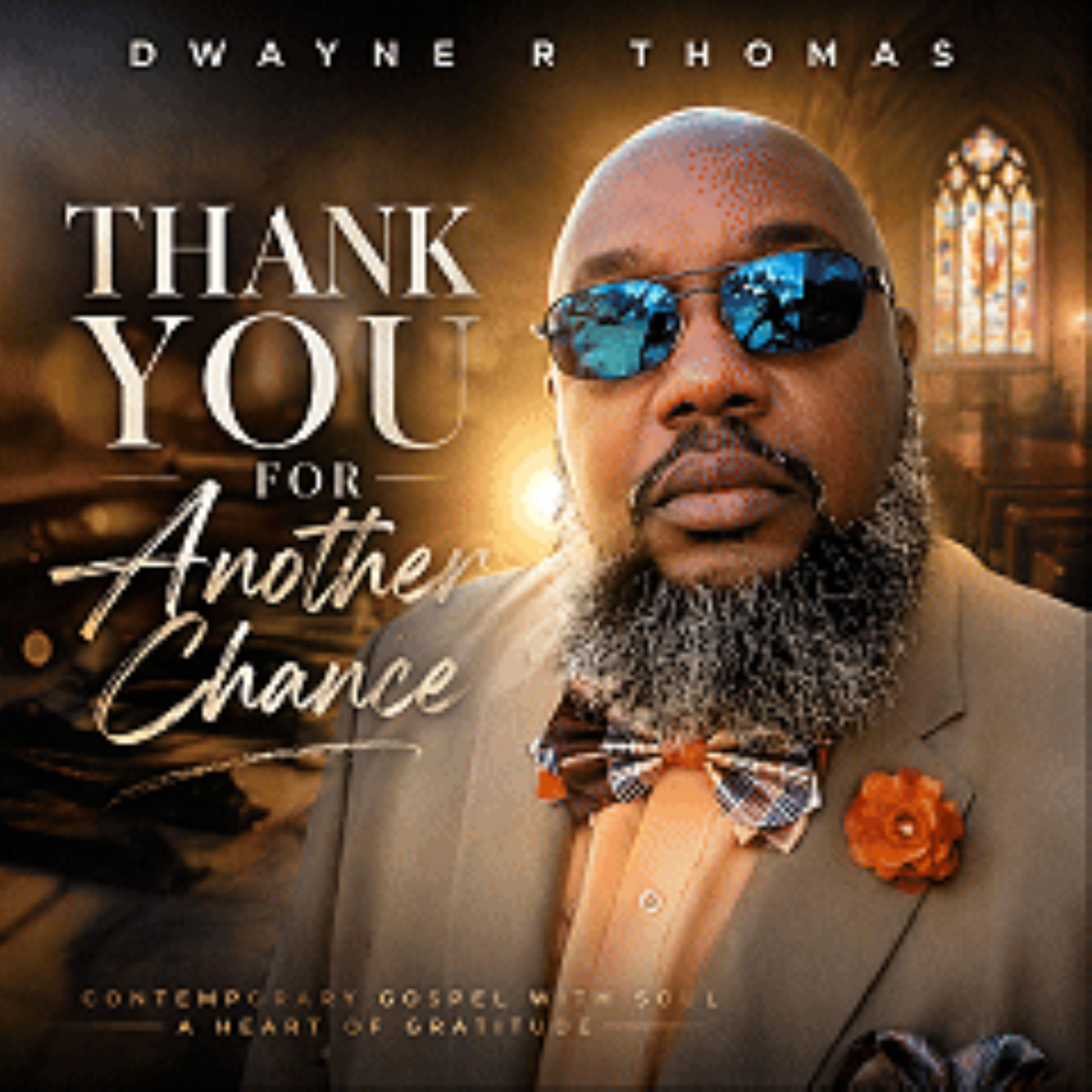 Dwayne R Thomas - Thank You for Another Chance | iHeart