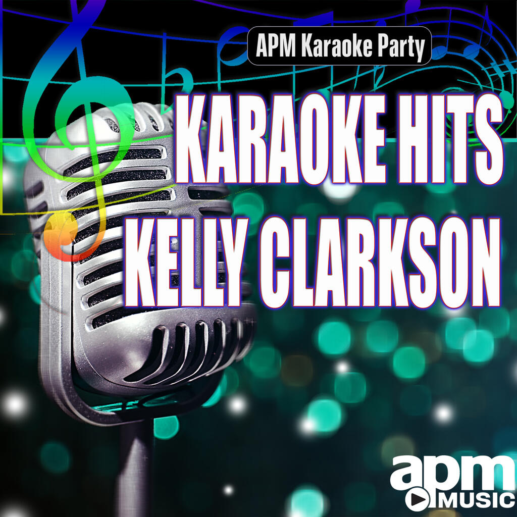 Karaoke Karaoke Hits Kelly Clarkson iHeart