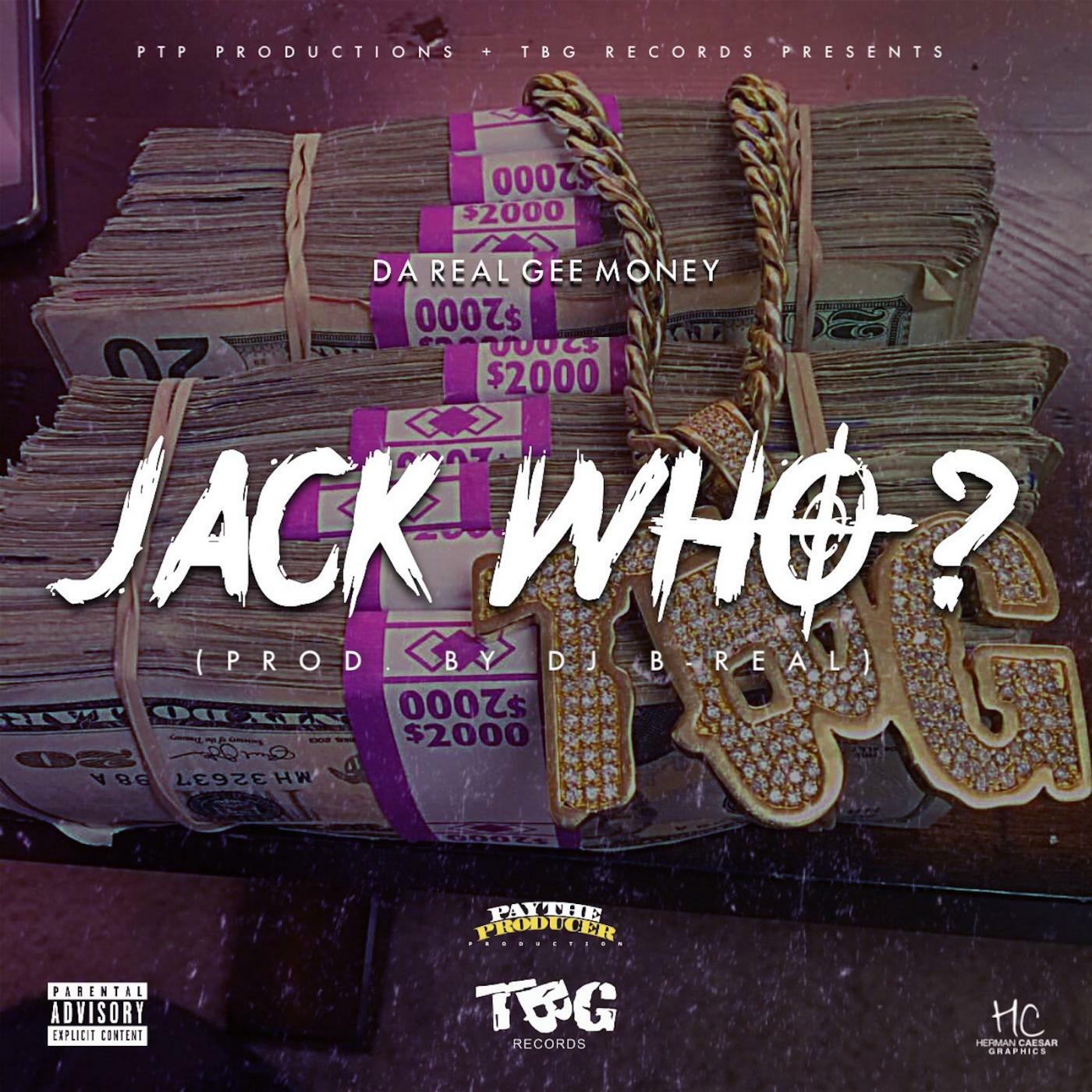 Da Real Gee Money - Jack Who? | iHeartRadio