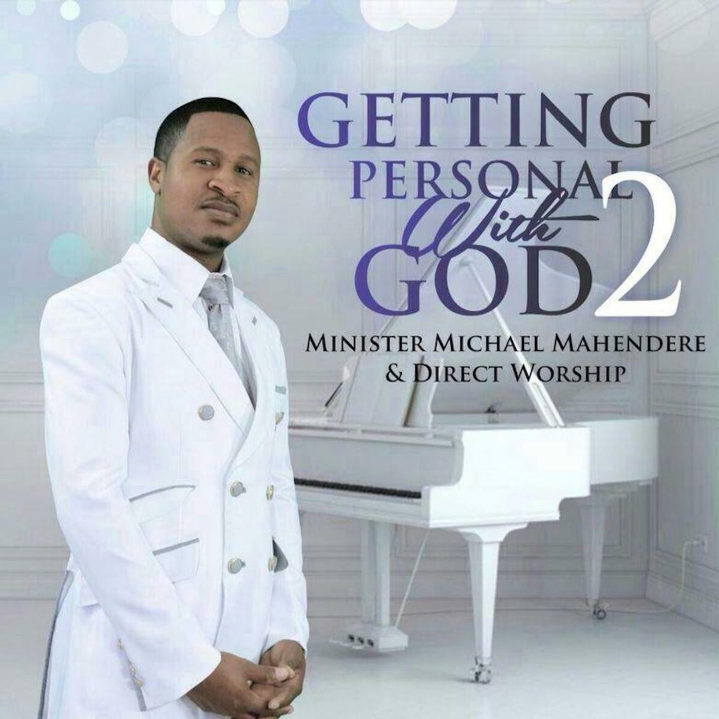 Minister Michael Mahendere & Direct Worship - Getting Personal With God ...