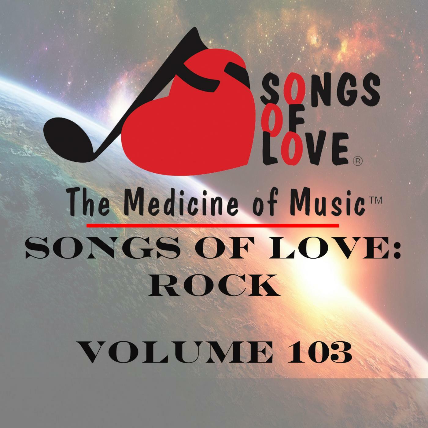 Various Artists - Songs of Love: Rock, Vol. 103 | iHeart