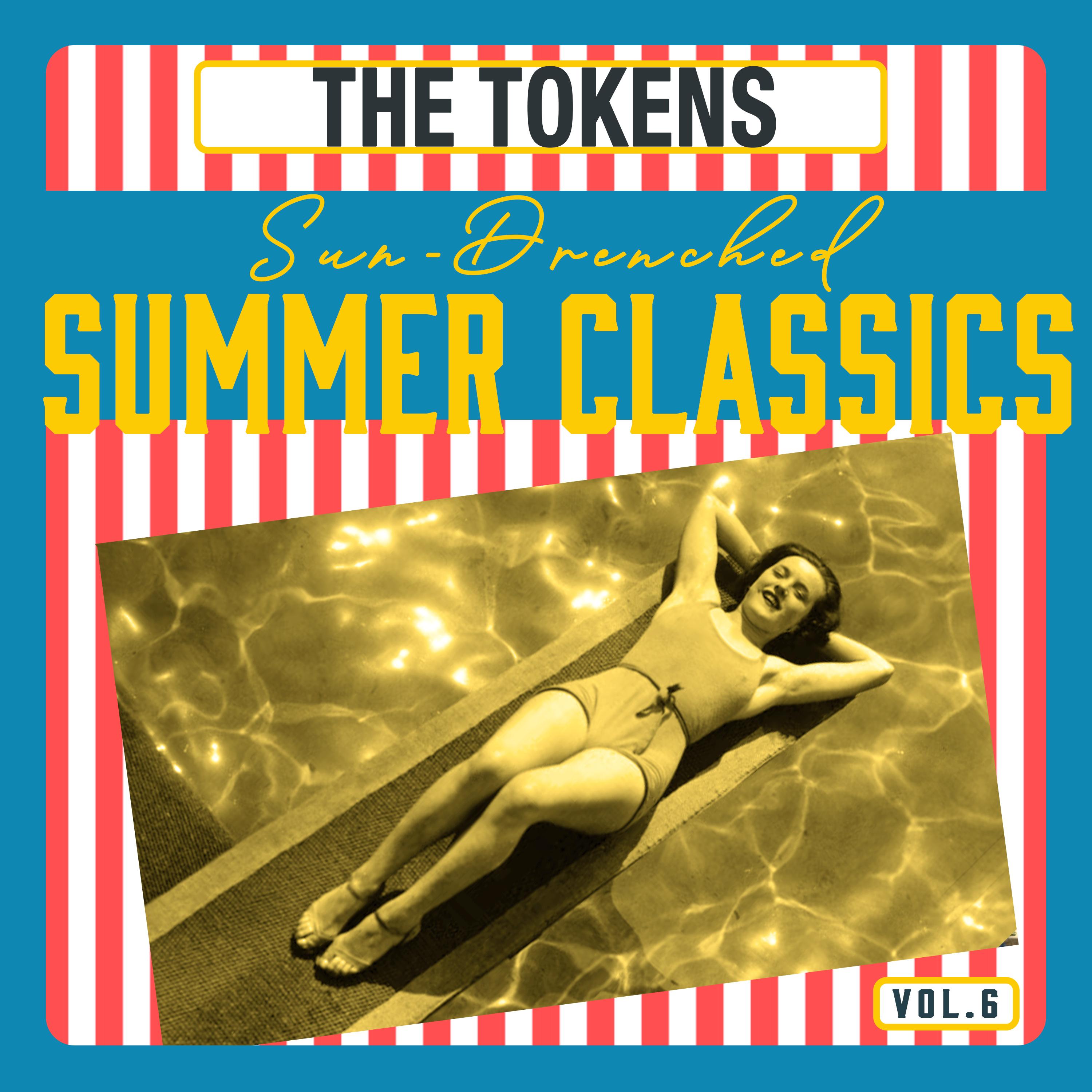The Tokens - Sun-Drenched Summer Classics, Vol. 6 - Oldies, Doo