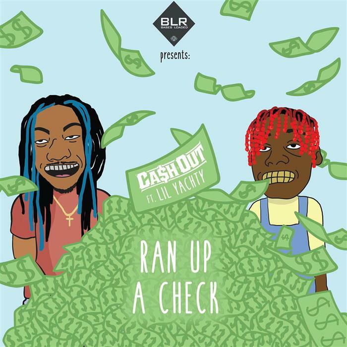 Ca$h Out - Ran Up A Check feat. Lil Yachty | iHeart