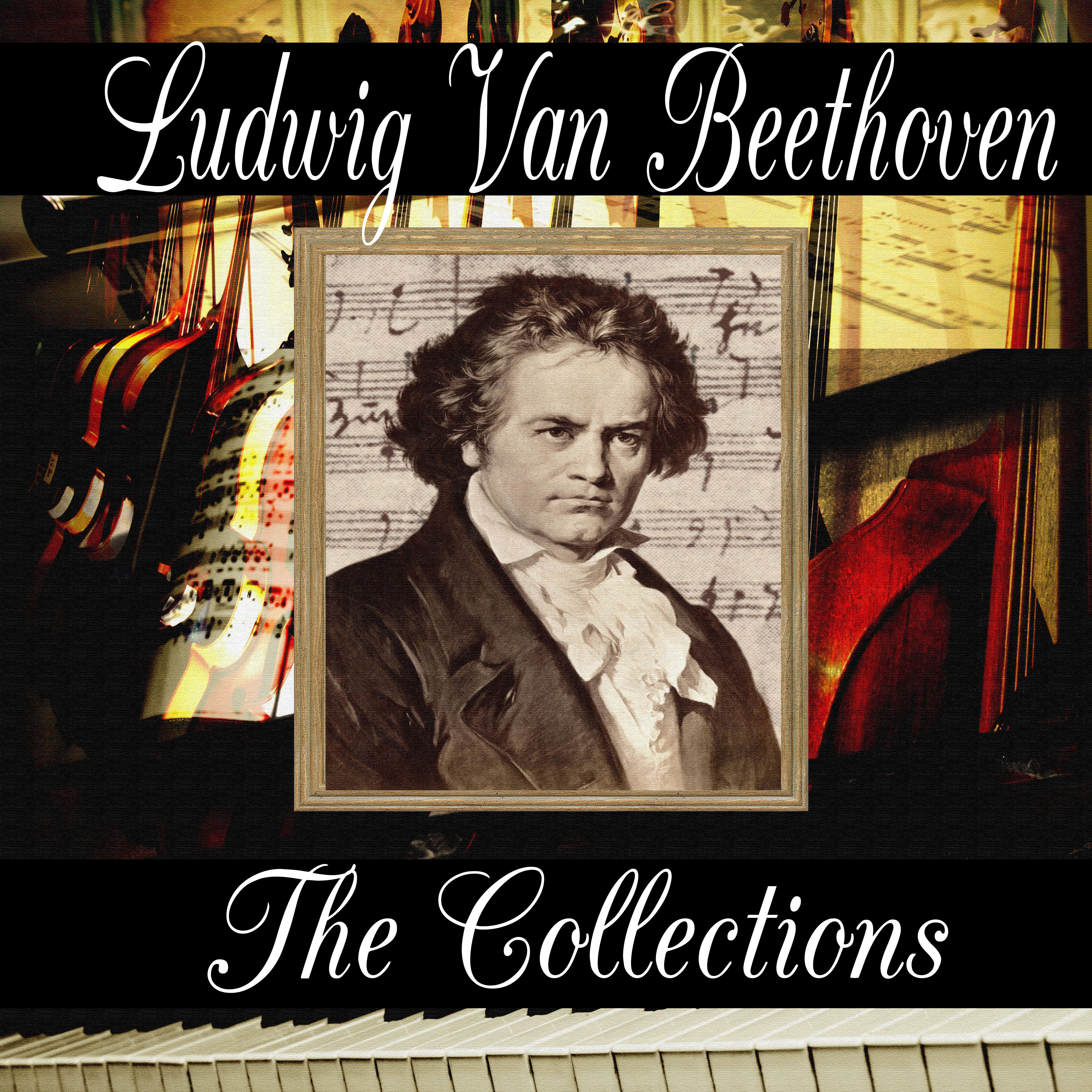 Ludwig Van Beethoven - Ludwig Van Beethoven: The Collection | IHeart