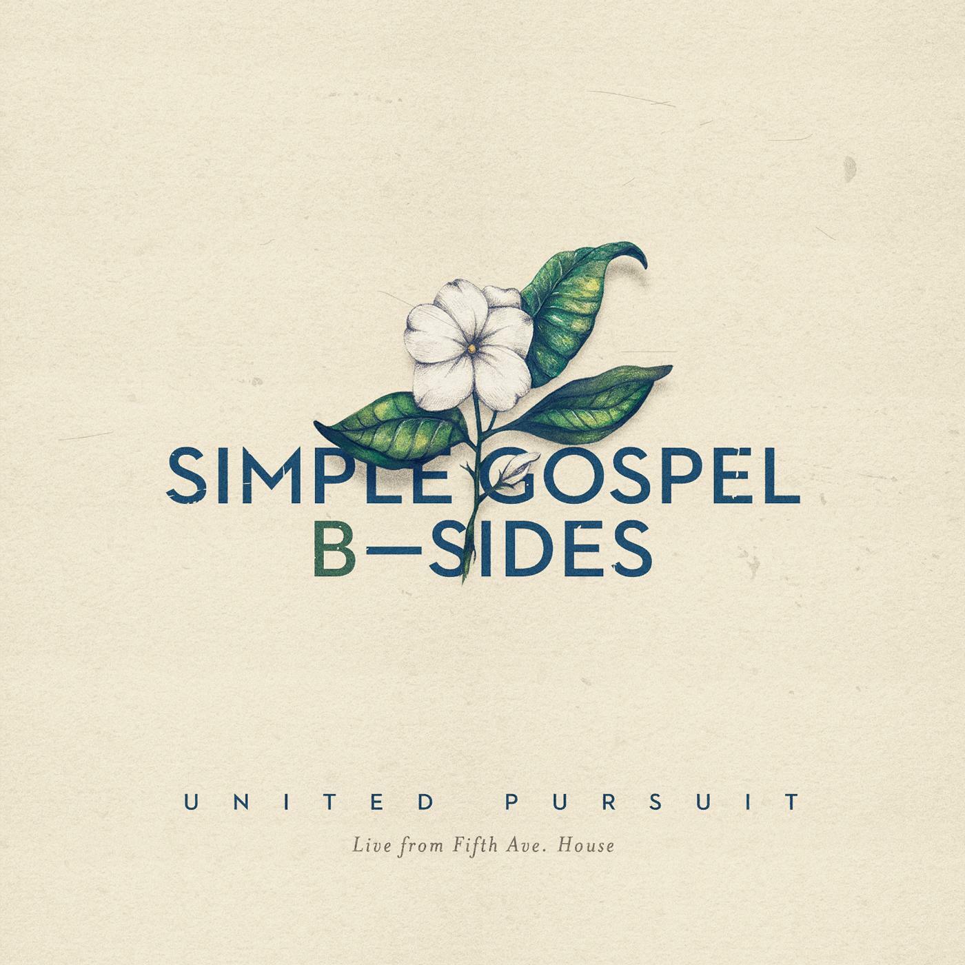 United Pursuit - Simple Gospel B-Sides | iHeart