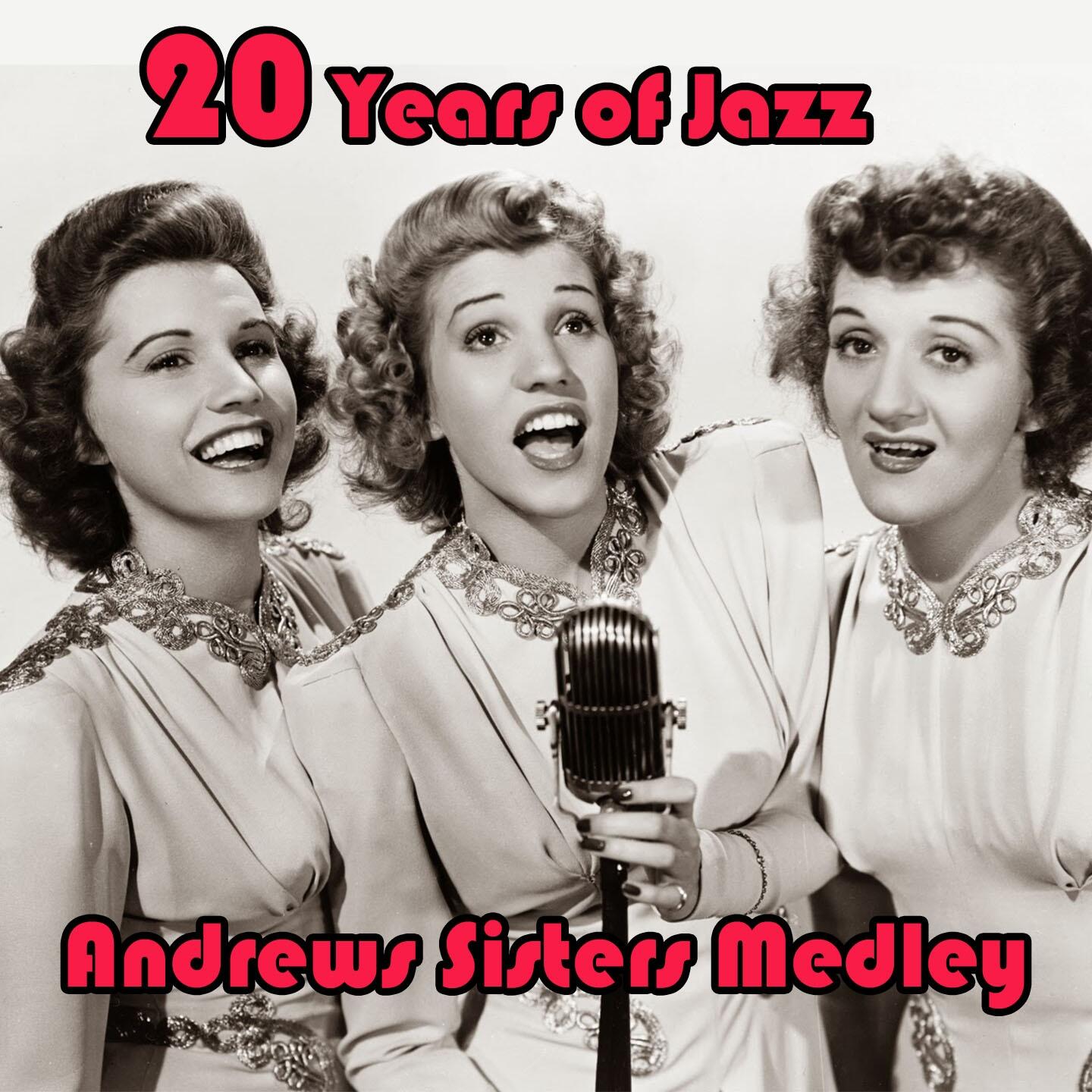 The Andrew Sisters - 20 Years of Jazz Medley:Sing Sing Sing / In 