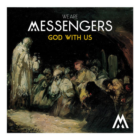 We Are Messengers - God With Us | iHeart