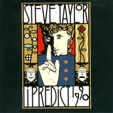 Steve Taylor - I Predict 1990 | iHeart