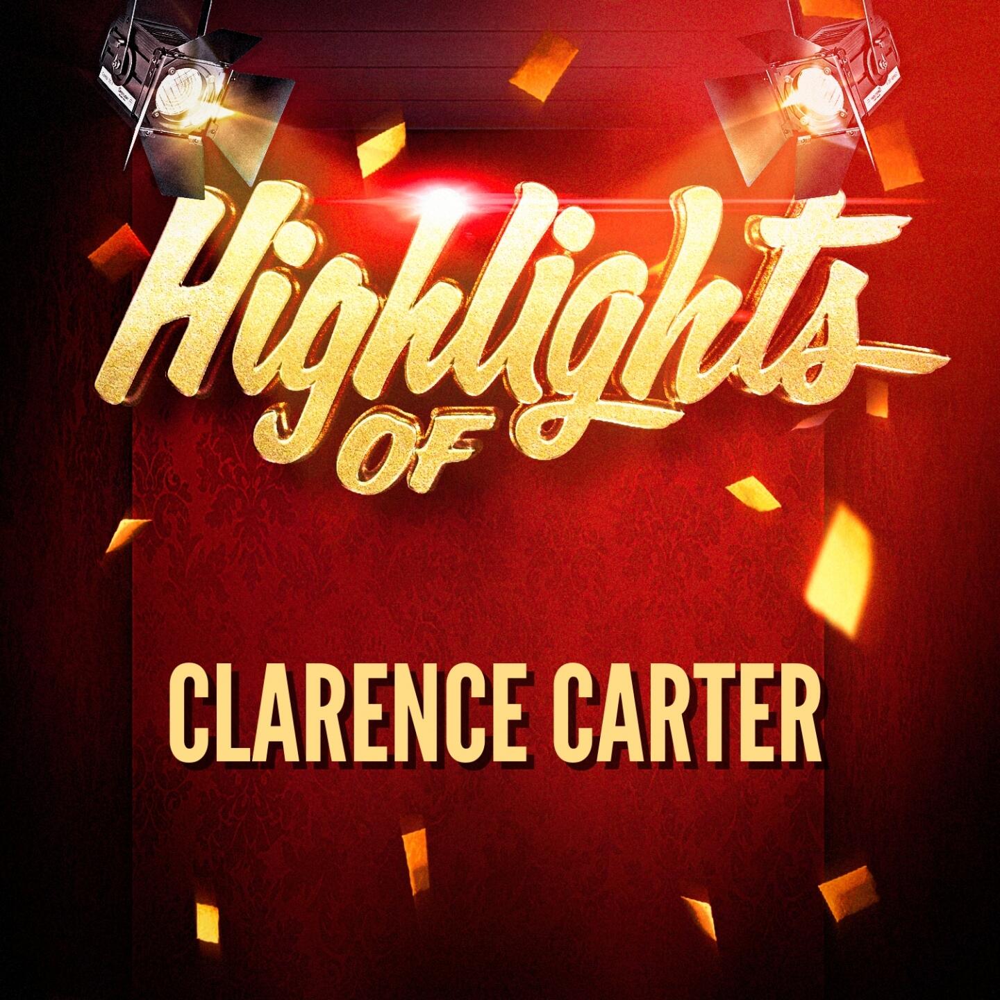 Clarence Carter - Highlights of Clarence Carter | iHeart