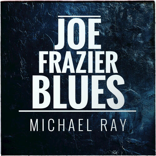 Michael Ray - Joe Frazier Blues | iHeart