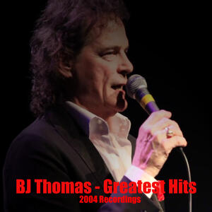 B.J. Thomas - BJ Thomas: Greatest Hits | IHeart