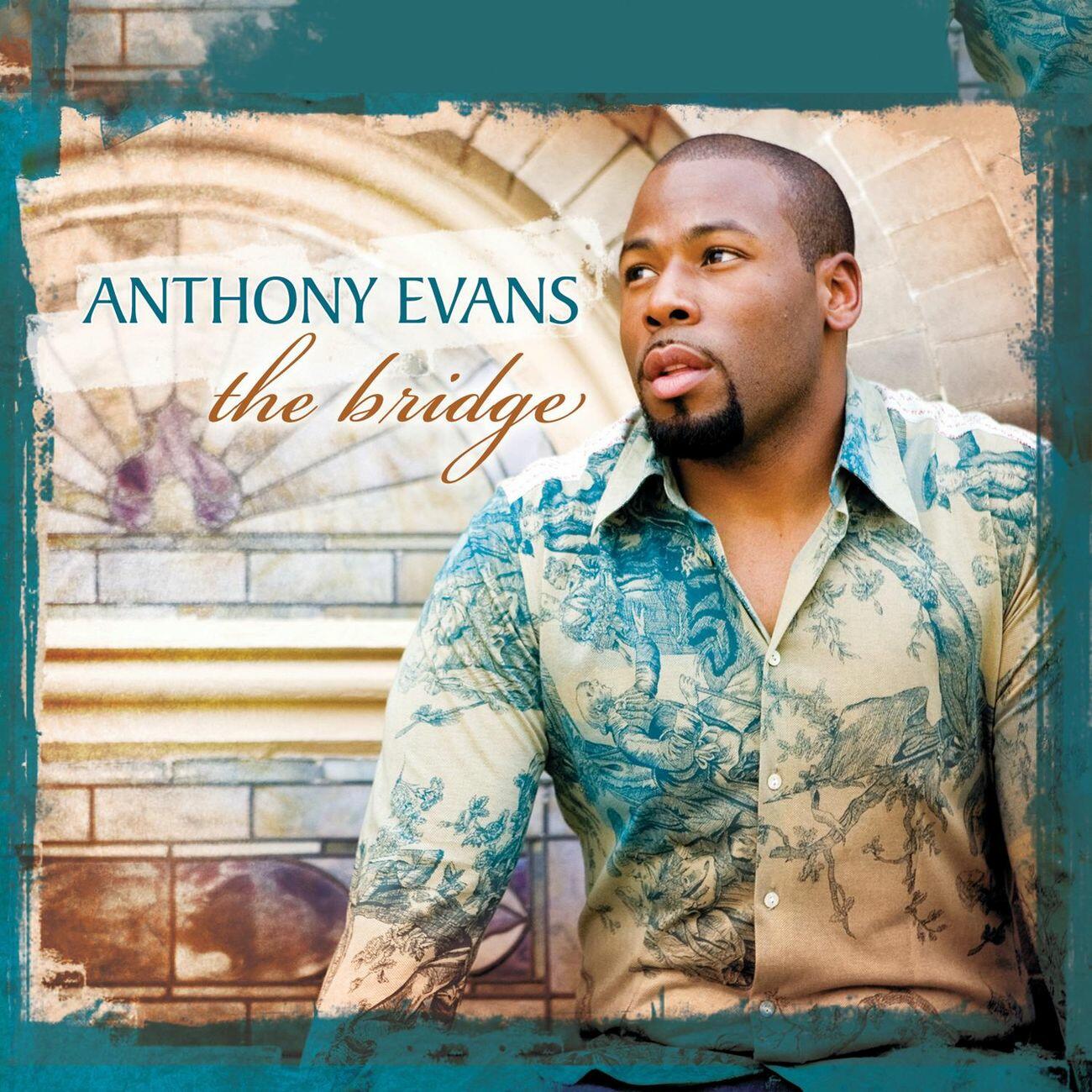 Anthony Evans - The Bridge | iHeart