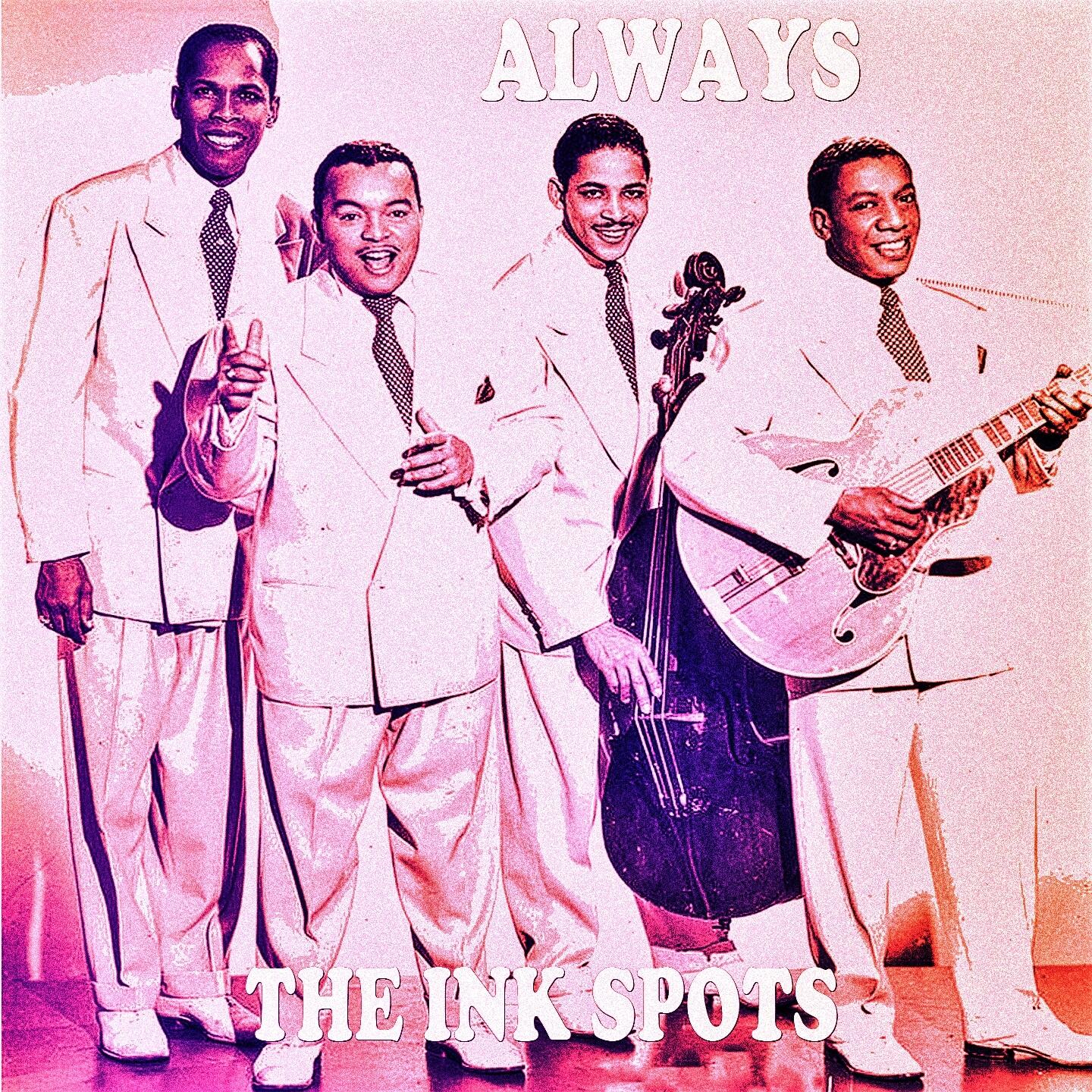 The Ink Spots Always Iheart