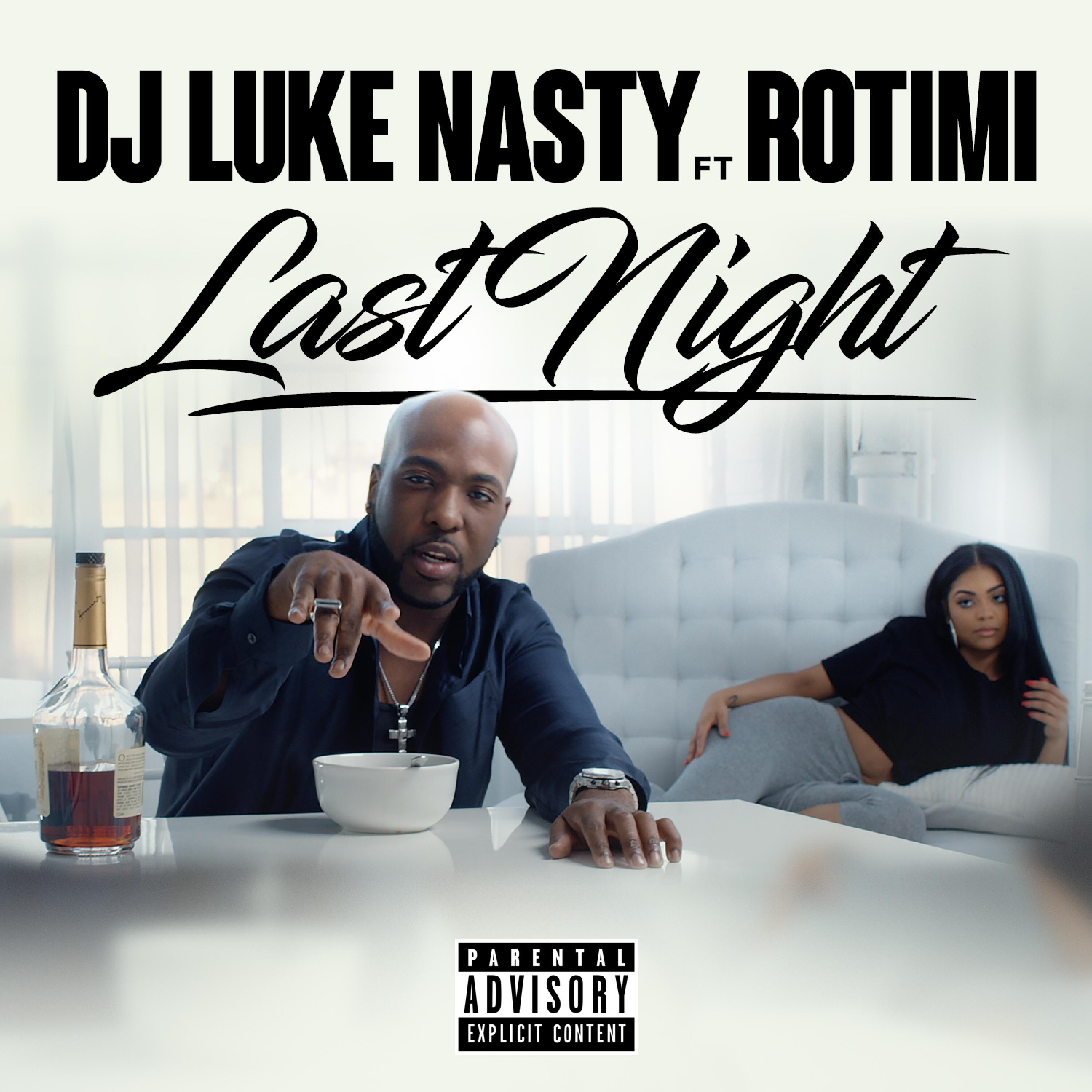 lyrics last night feat rotimi dj luke nasty