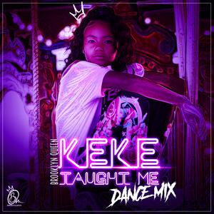 Brooklyn Queen - Keke Taught Me (Dance Mix) | iHeart