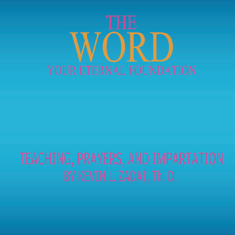 Kevin L. Zadai - The Word: Your Eternal Foundation | iHeart