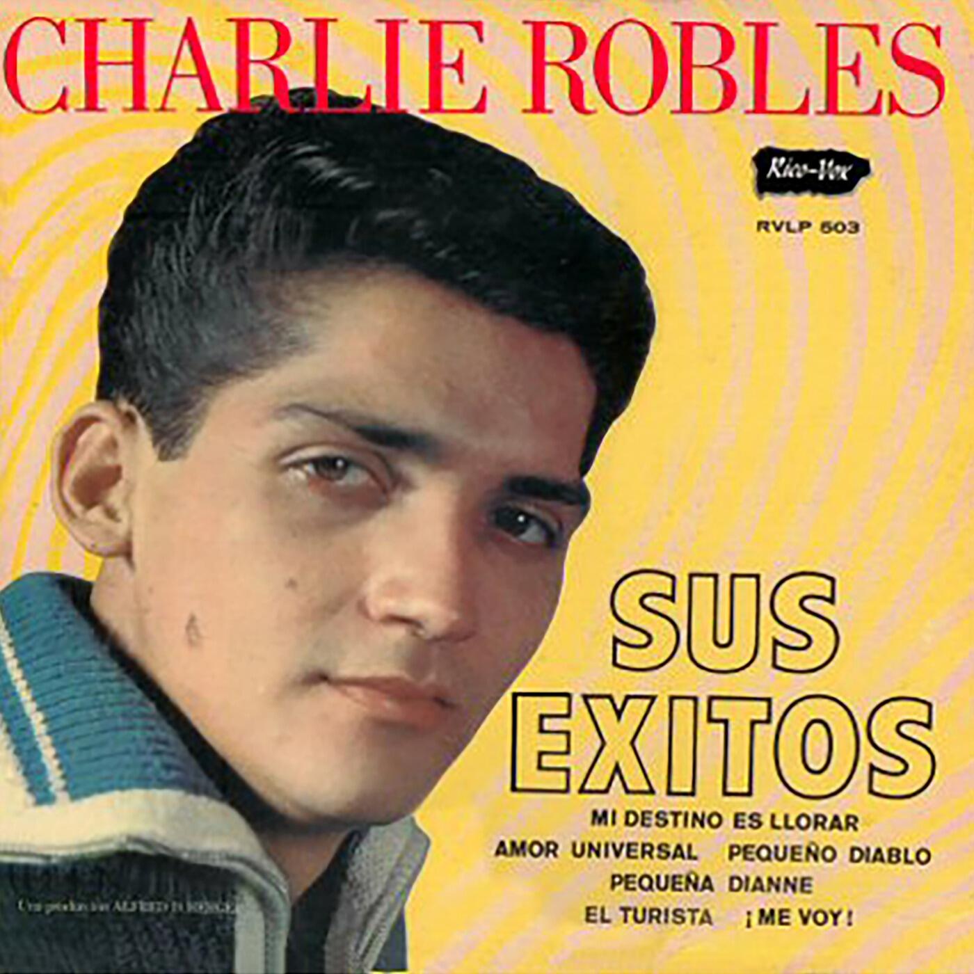Charlie Robles - Sus Exitos (Remastered) | iHeart