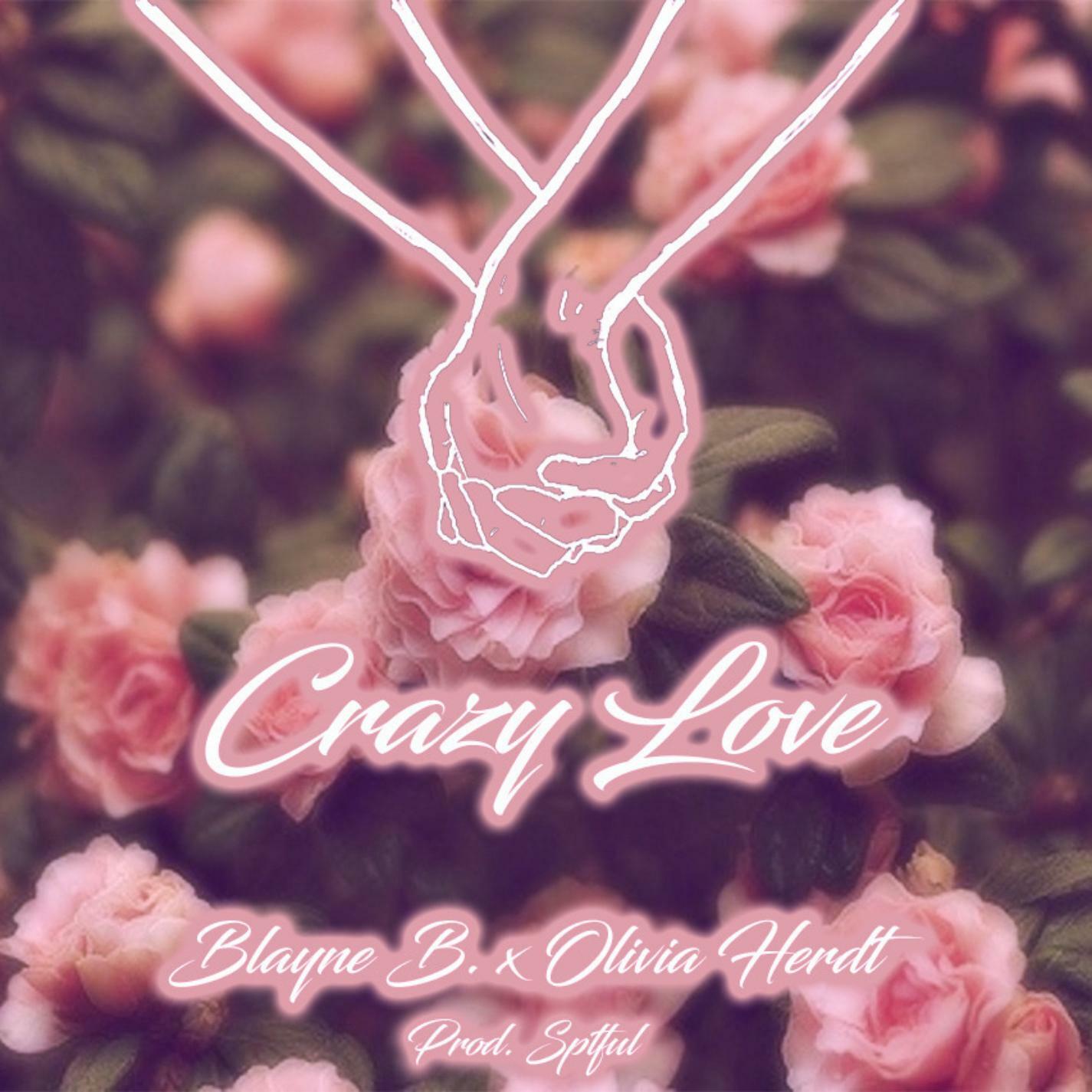 Blayne B. - Crazy Love (feat. Olivia Herdt) | IHeart