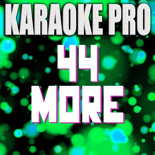 Karaoke - 44 More (Originally Performed by Logic) [Karaoke Version ...