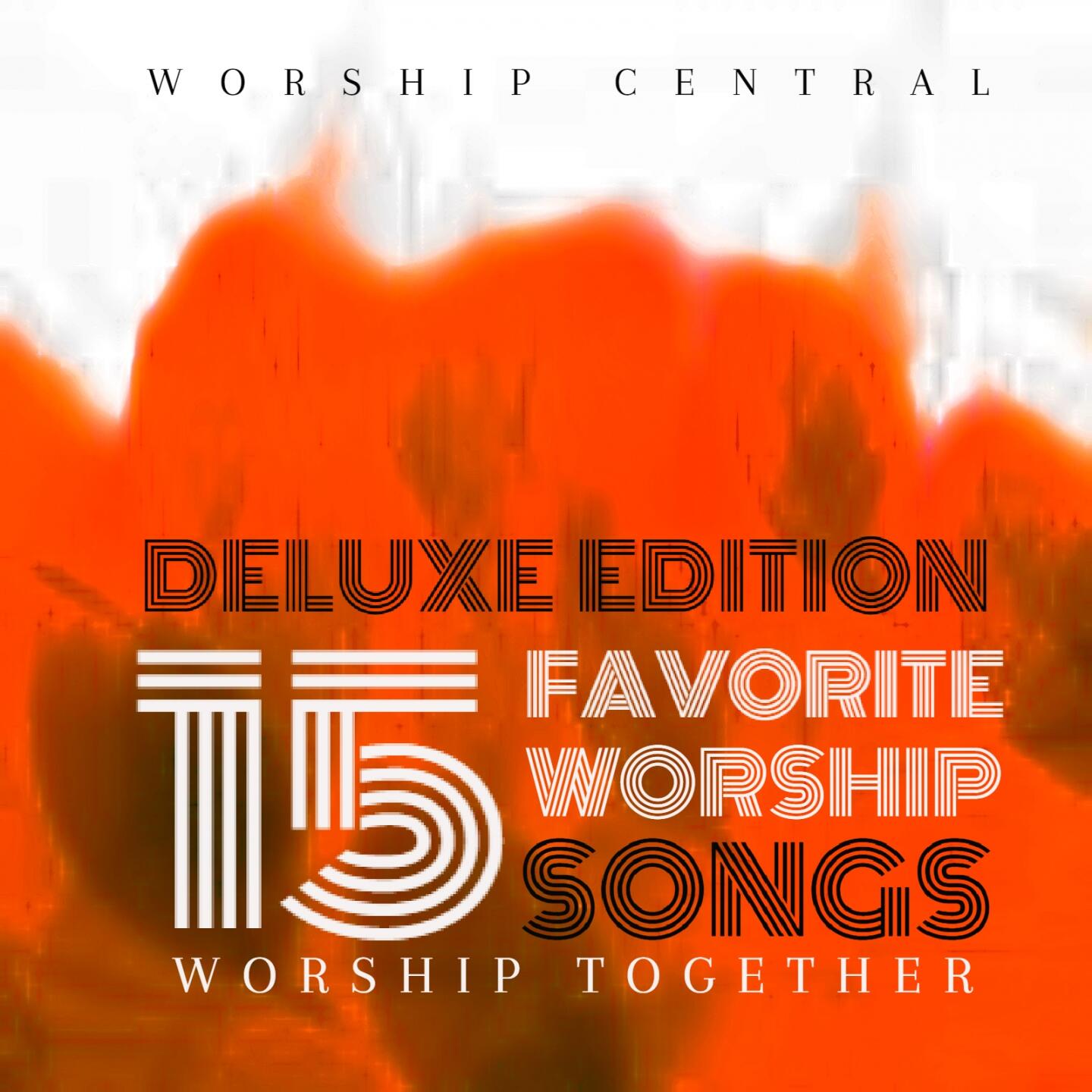 Worship Together - 15 Favorite Worship Songs | iHeart