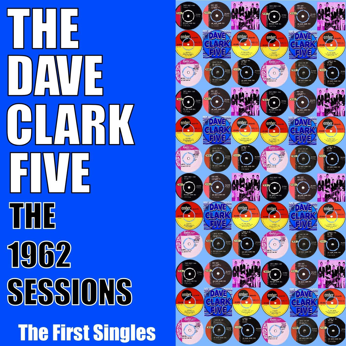 The Dave Clark Five - The 1962 Sessions - The First Singles | IHeart