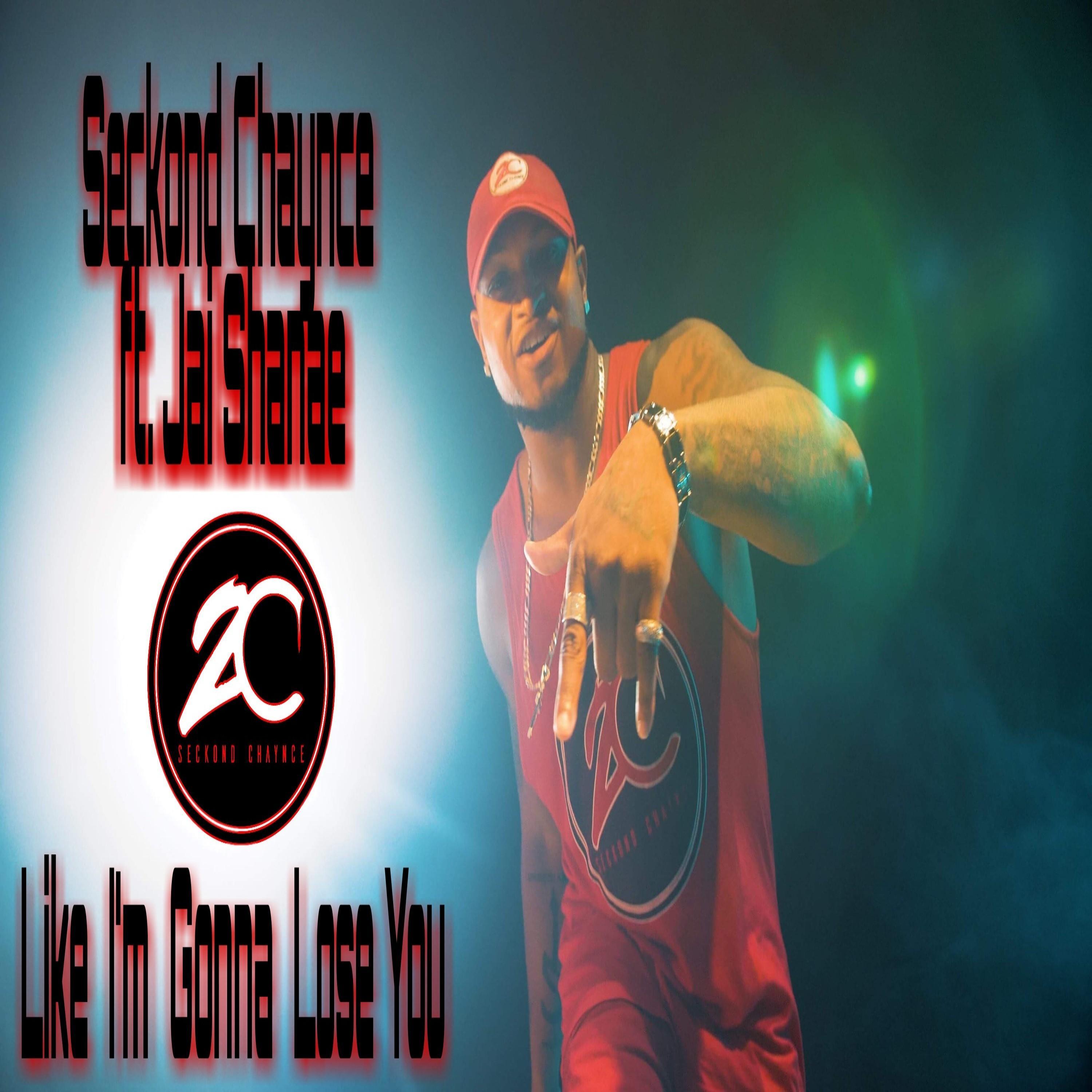 Seckond Chaynce Like I'm Gonna Lose You (feat. Jai Shanae) iHeartRadio