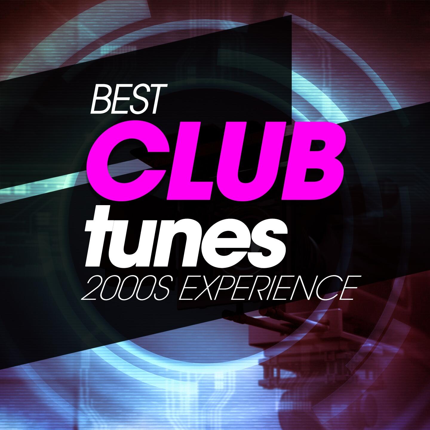 Various Artists Best Club Tunes 2000S Experience iHeart