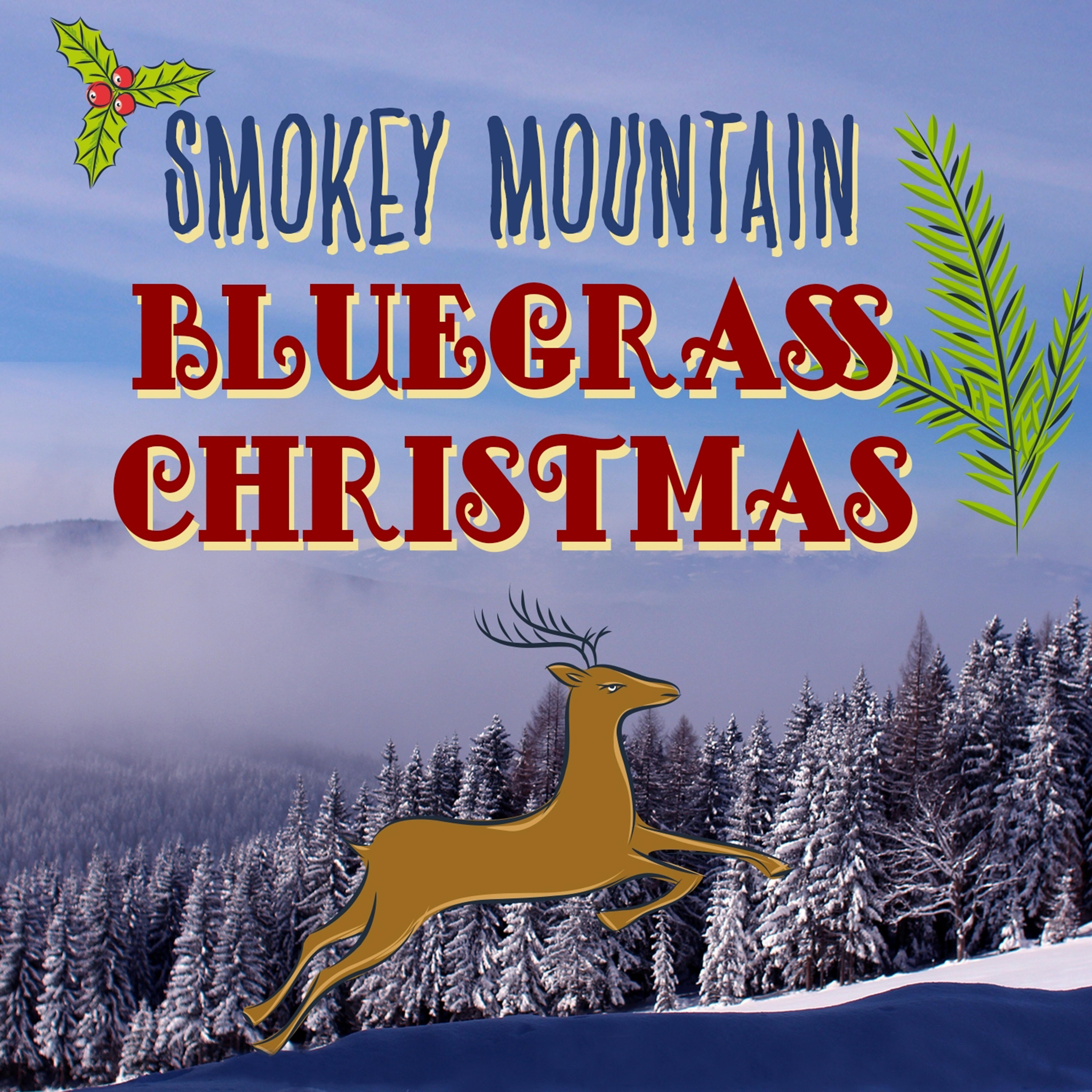 Bluegrass Christmas Jamboree Smokey Mountain Bluegrass Christmas iHeart