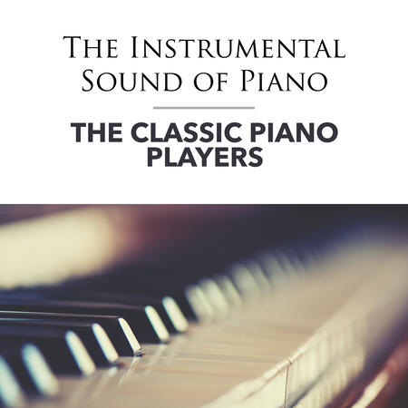 The Classic Piano Players - The Instrumental Sound of Piano | iHeart