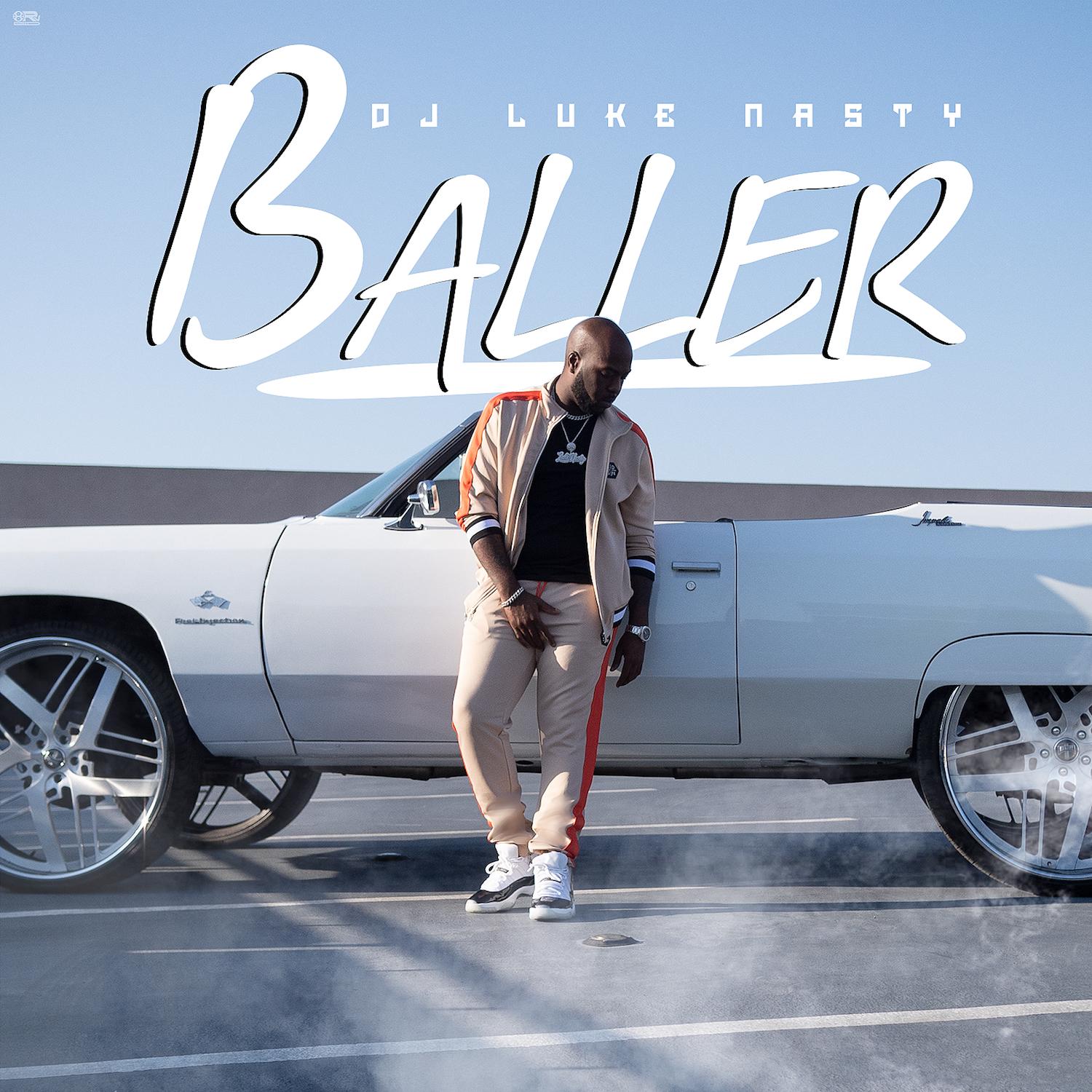 DJ Luke Nasty - Baller | iHeart