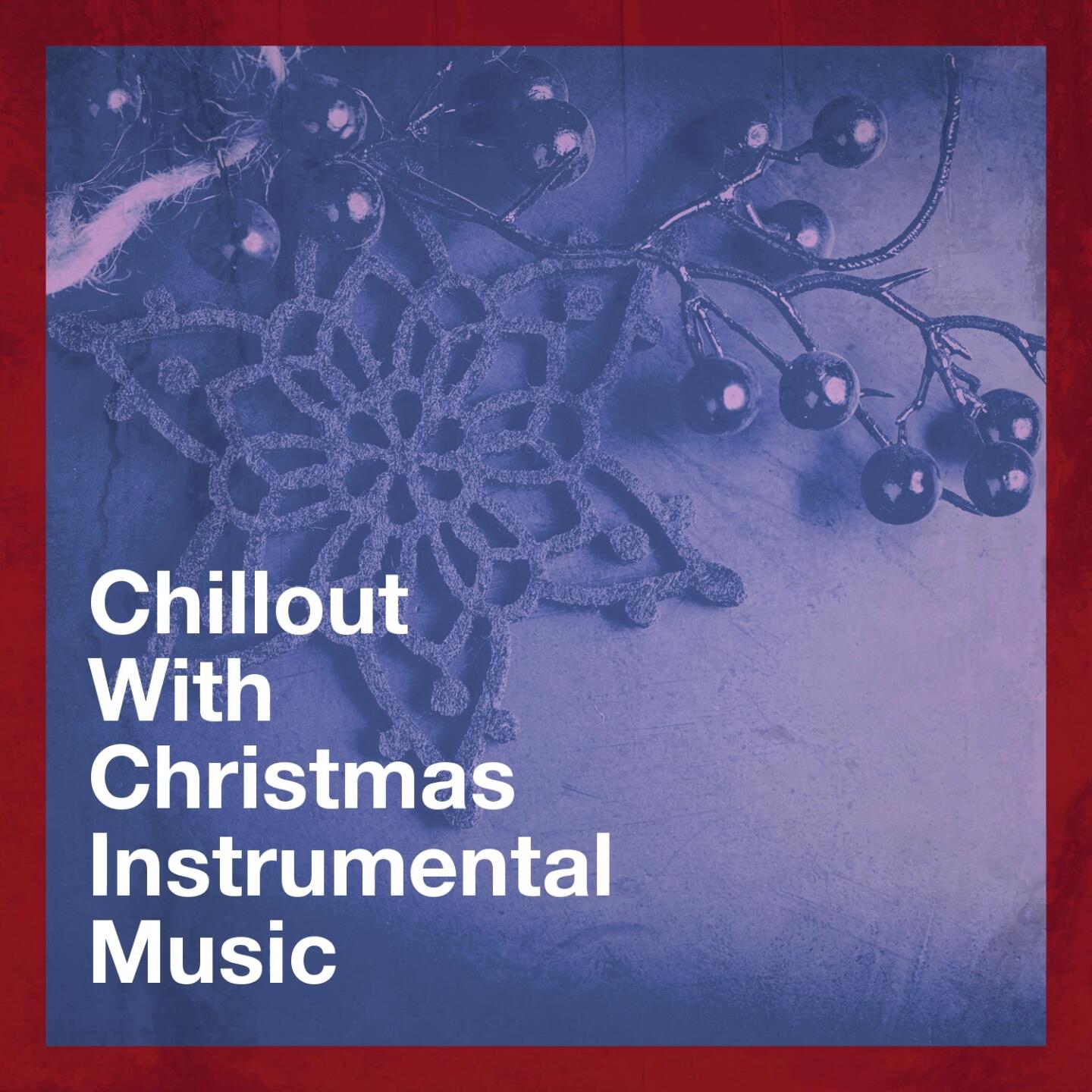 Christmas Songs Chillout with Christmas Instrumental Music iHeart
