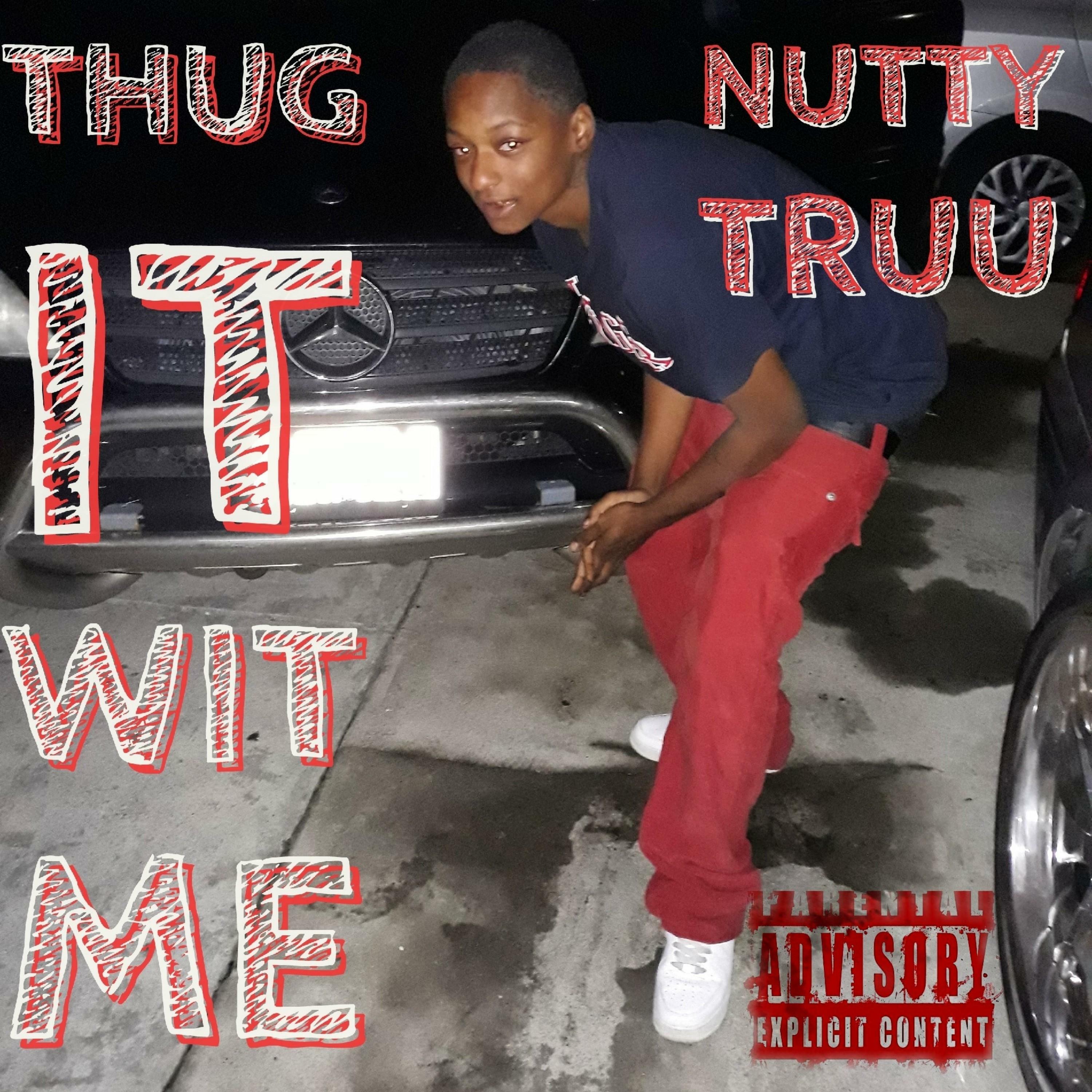Nutty Truu - Thug It Wit Me | iHeartRadio