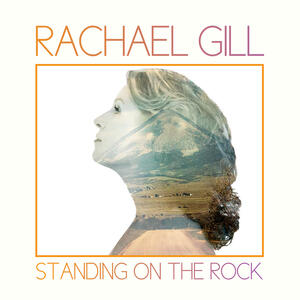 Rachael Gill - Standing on the Rock | iHeart