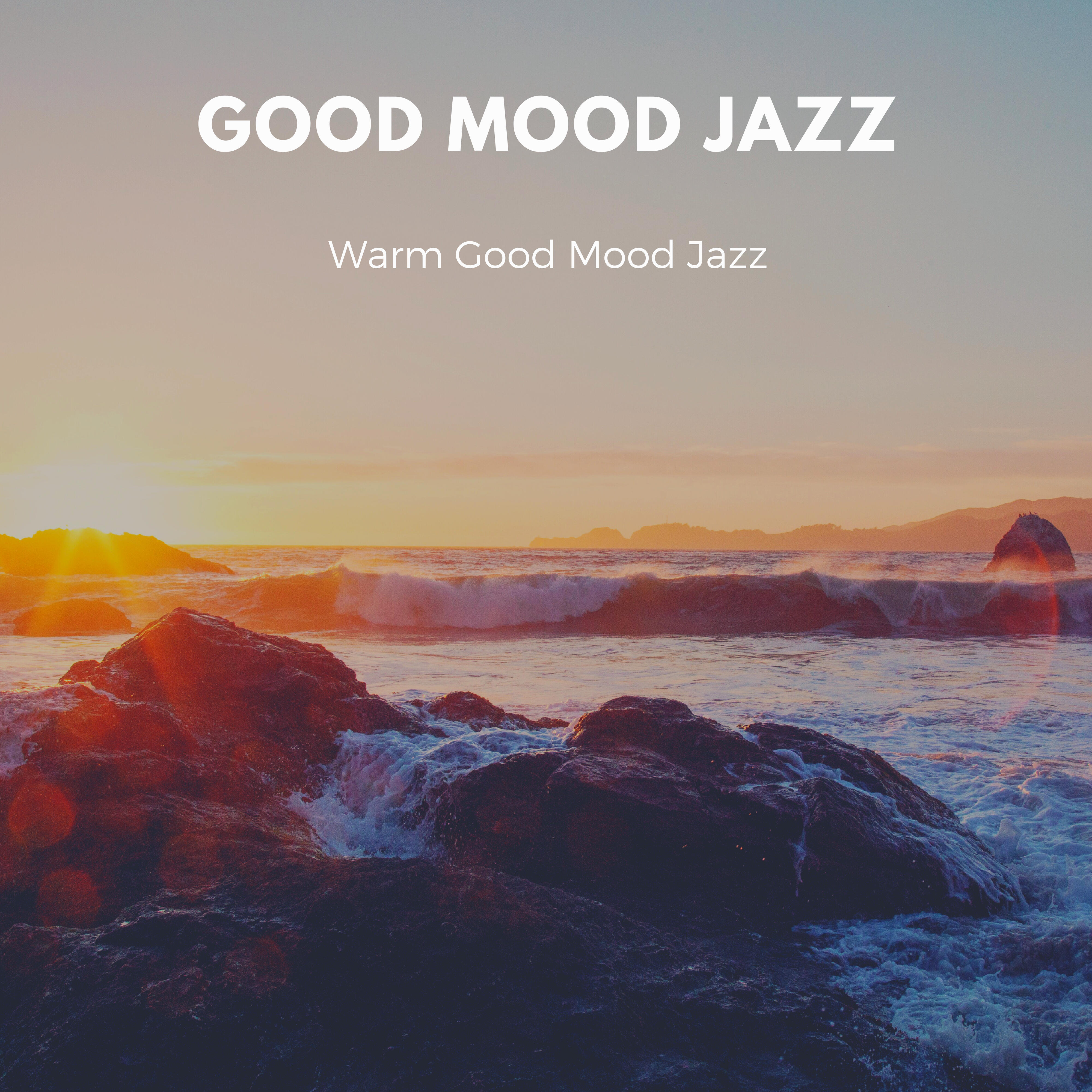 Good Mood Jazz - Warm Good Mood Jazz | iHeart