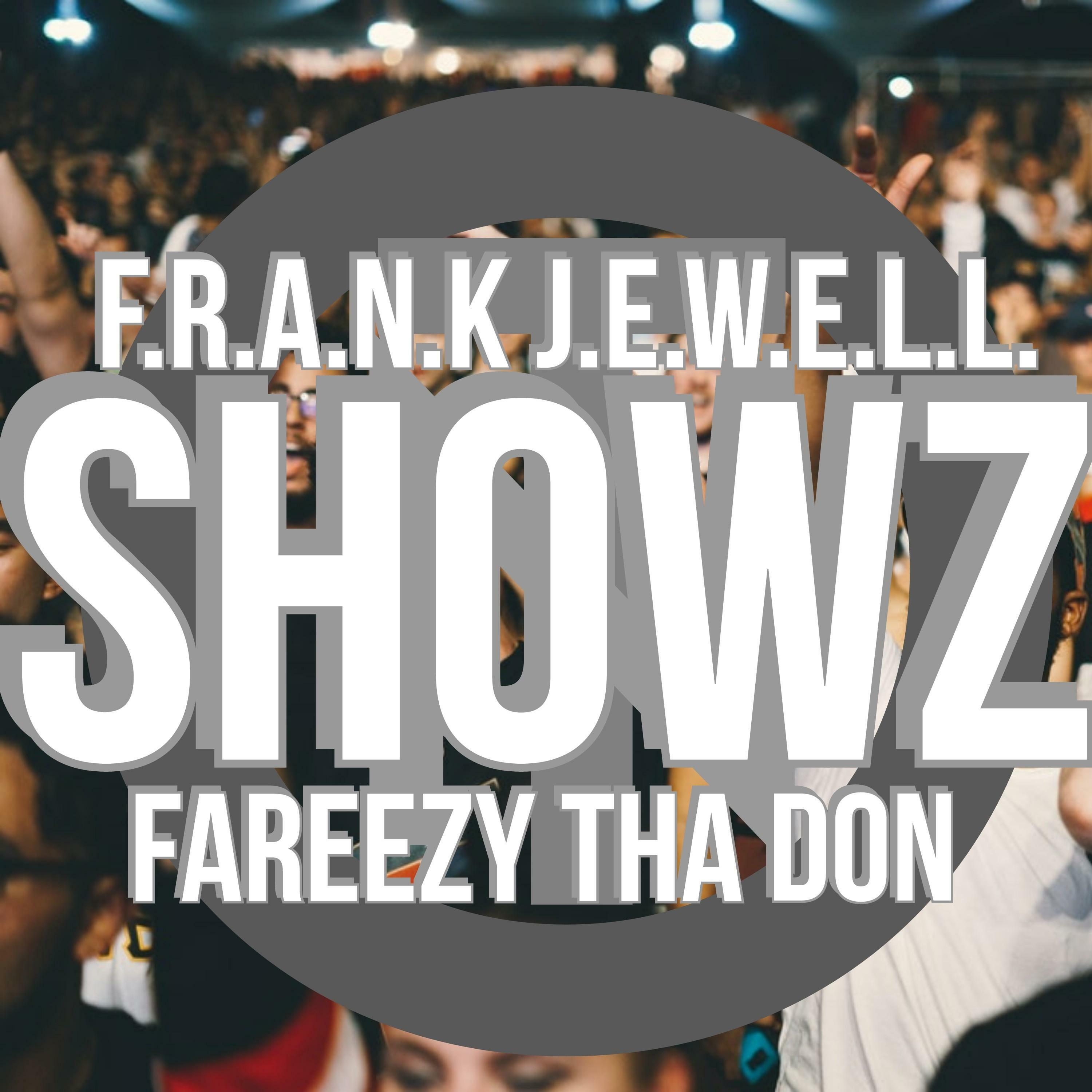 F.R.A.N.K J.E.W.E.L.L - Showz | IHeart