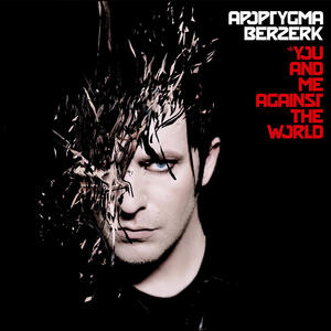 apoptygma berzerk you and me against the world songs