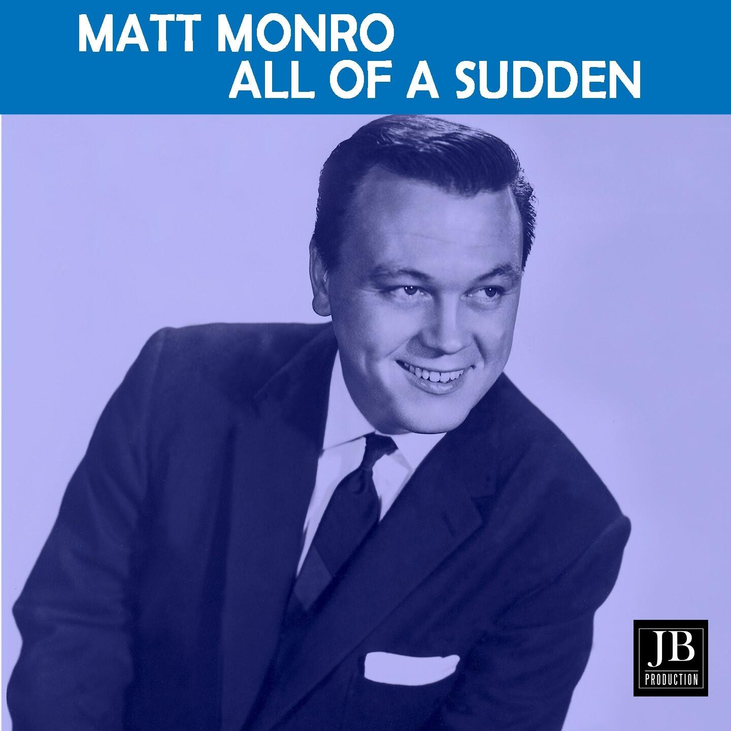 Matt Monro - All Of A Sudden | iHeartRadio