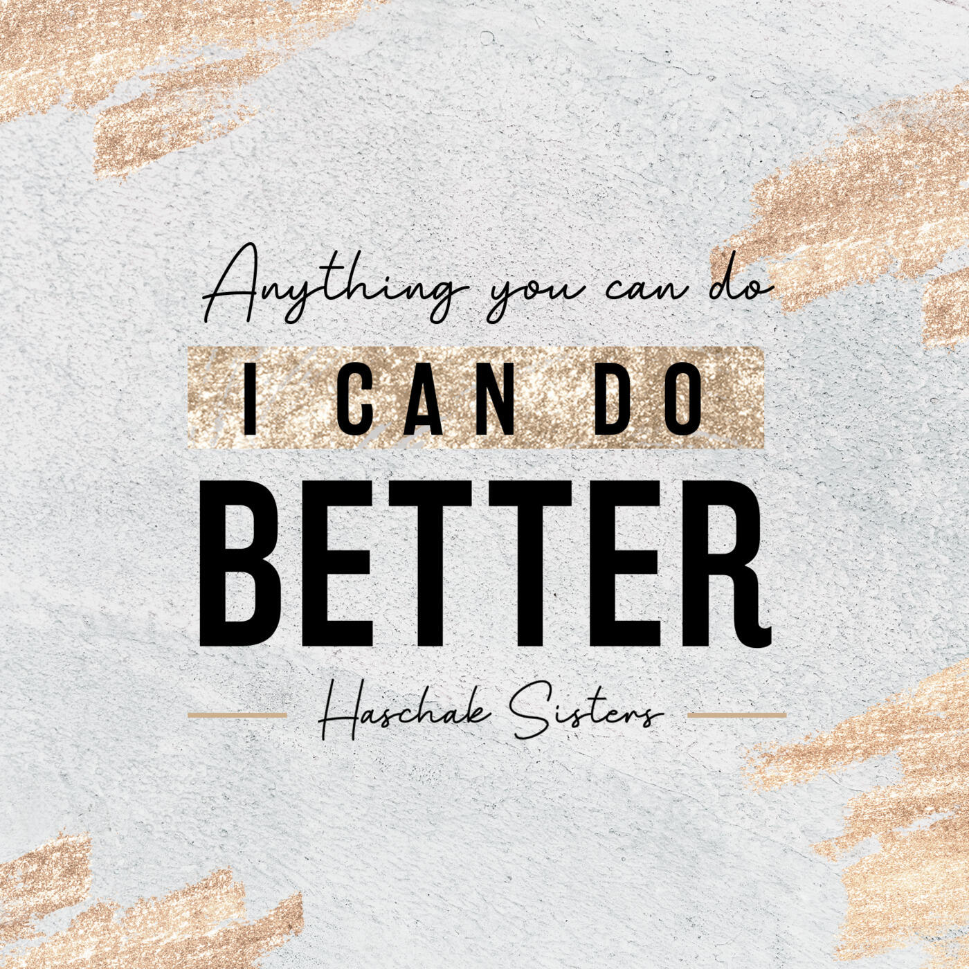 Haschak Sisters Anything You Can Do I Can Do Better iHeart