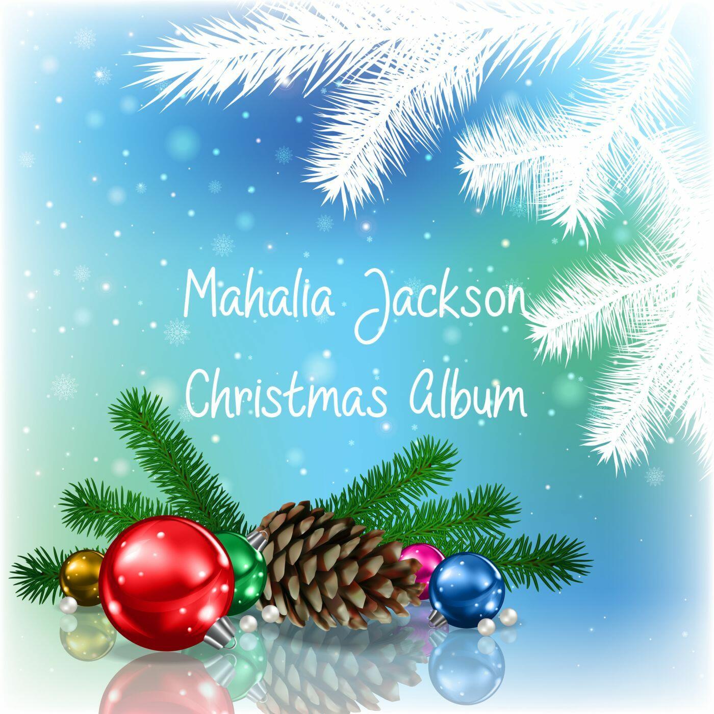 Mahalia Jackson - Mahalia Jackson: Christmas Album | iHeart