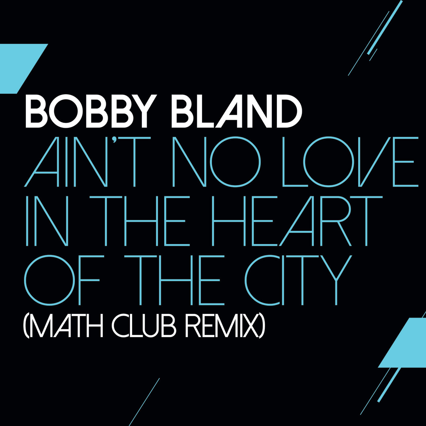 ain't no love in the heart of the city bobby blue bland